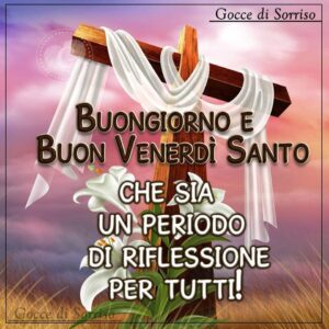 Immagini di auguri per Buon Venerdì Santo - CiaoBuongiorno.it